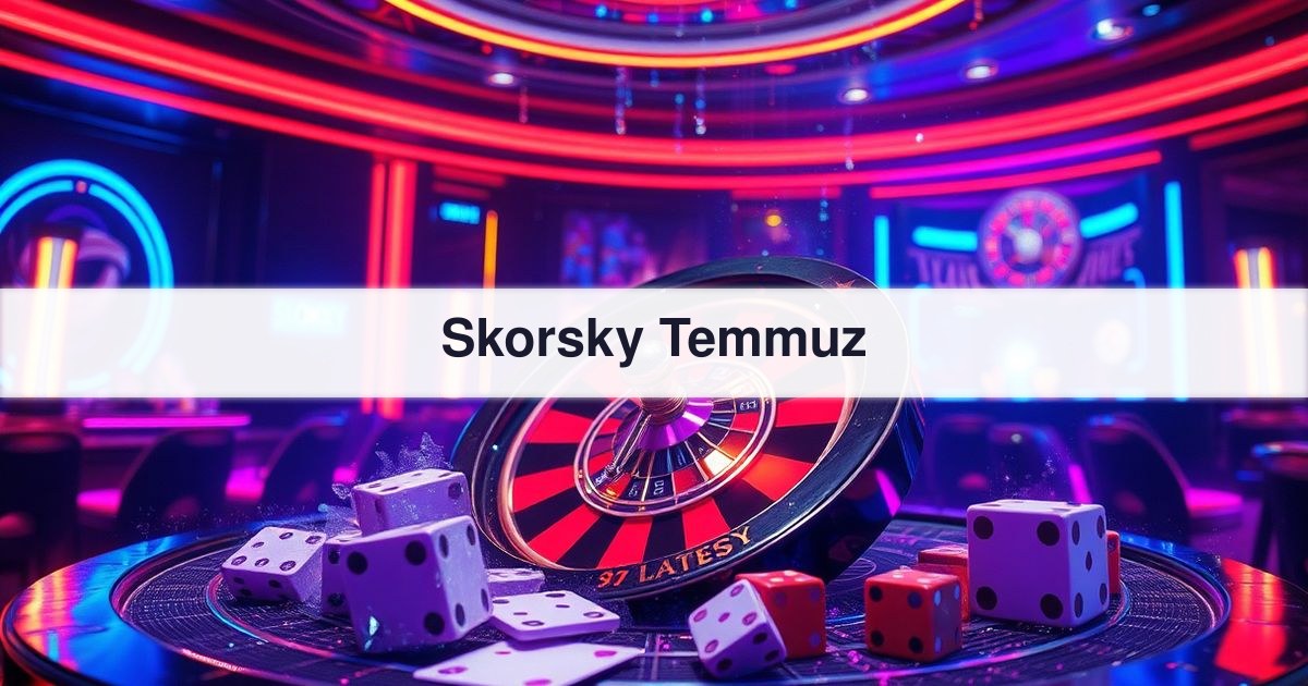 Skorsky Temmuz