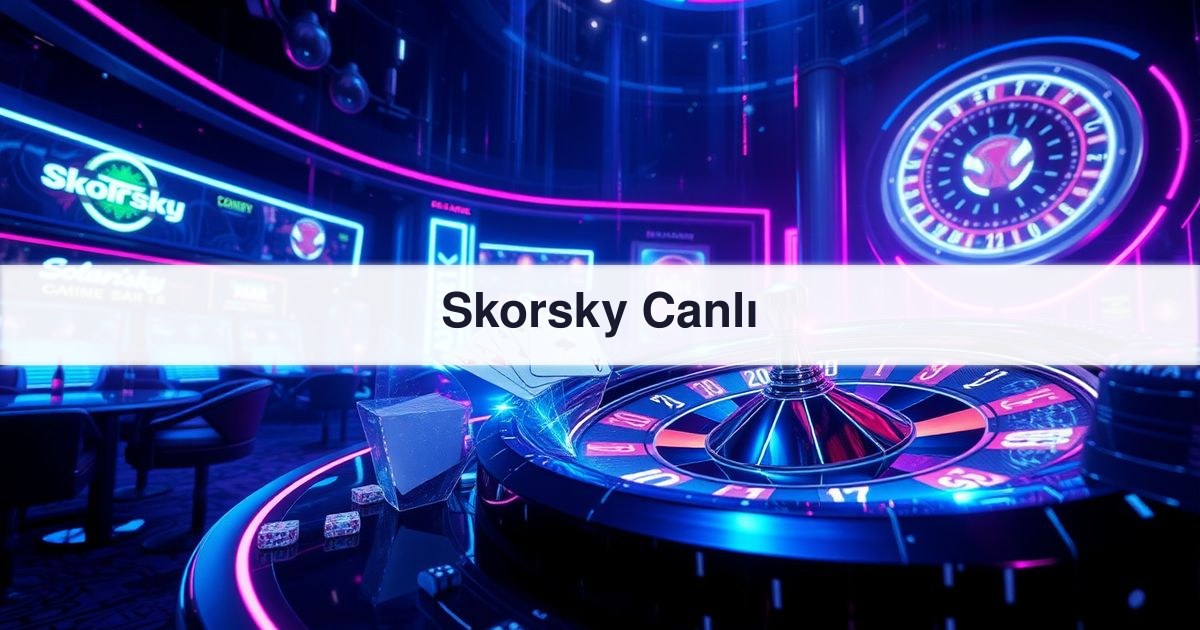 Skorsky Canlı
