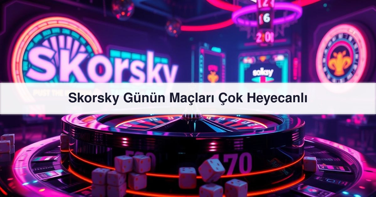 Skorsky Günün